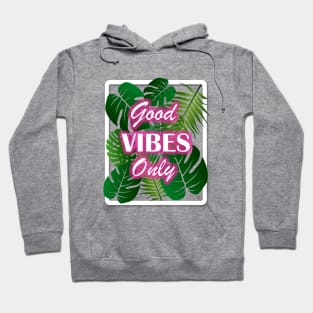 Good Vibes Only Hoodie